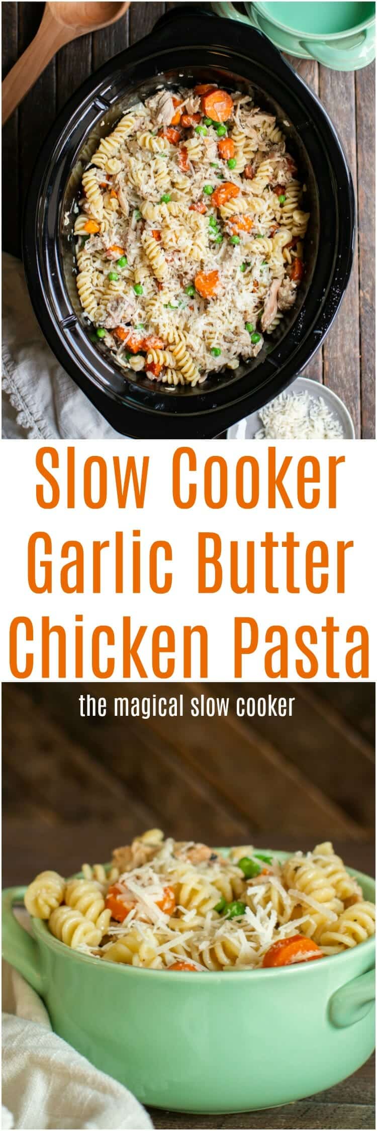 Garlic Butter Chicken and Pasta The Magical Slow Cooker