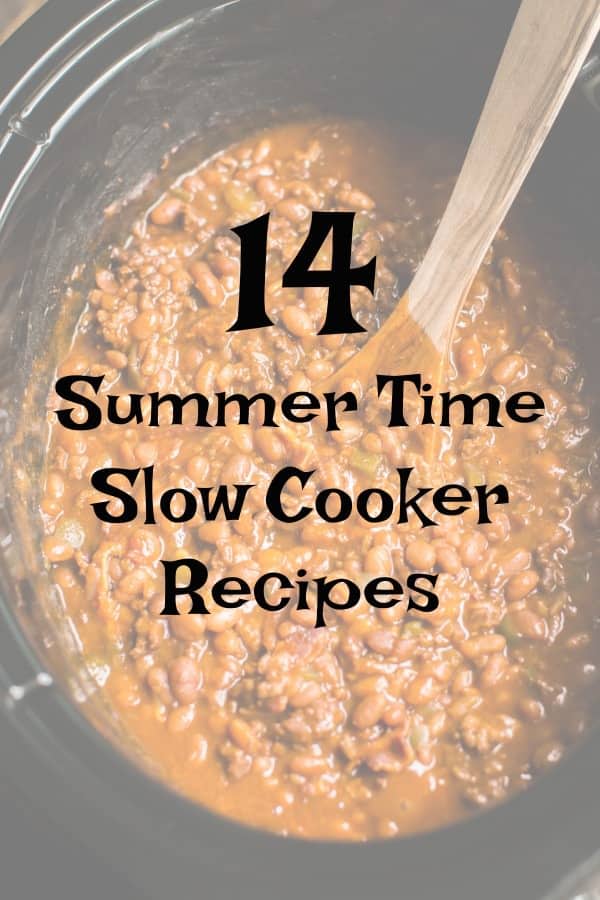 14 Summer Time Slow Cooker Recipes The Magical Slow Cooker