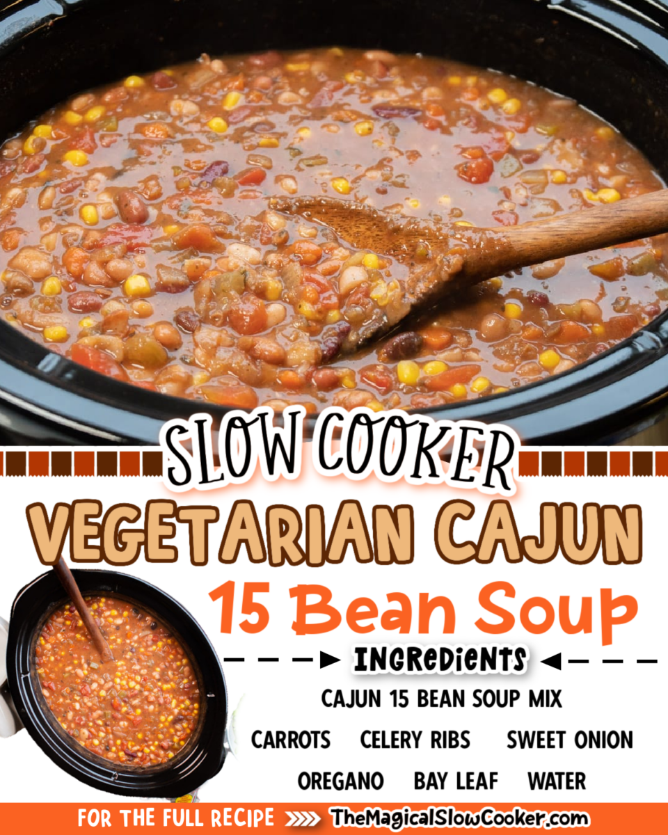 Collage of veggie cajun 15 bean soup images with text of what the ingredients are for facebook or pinterest.