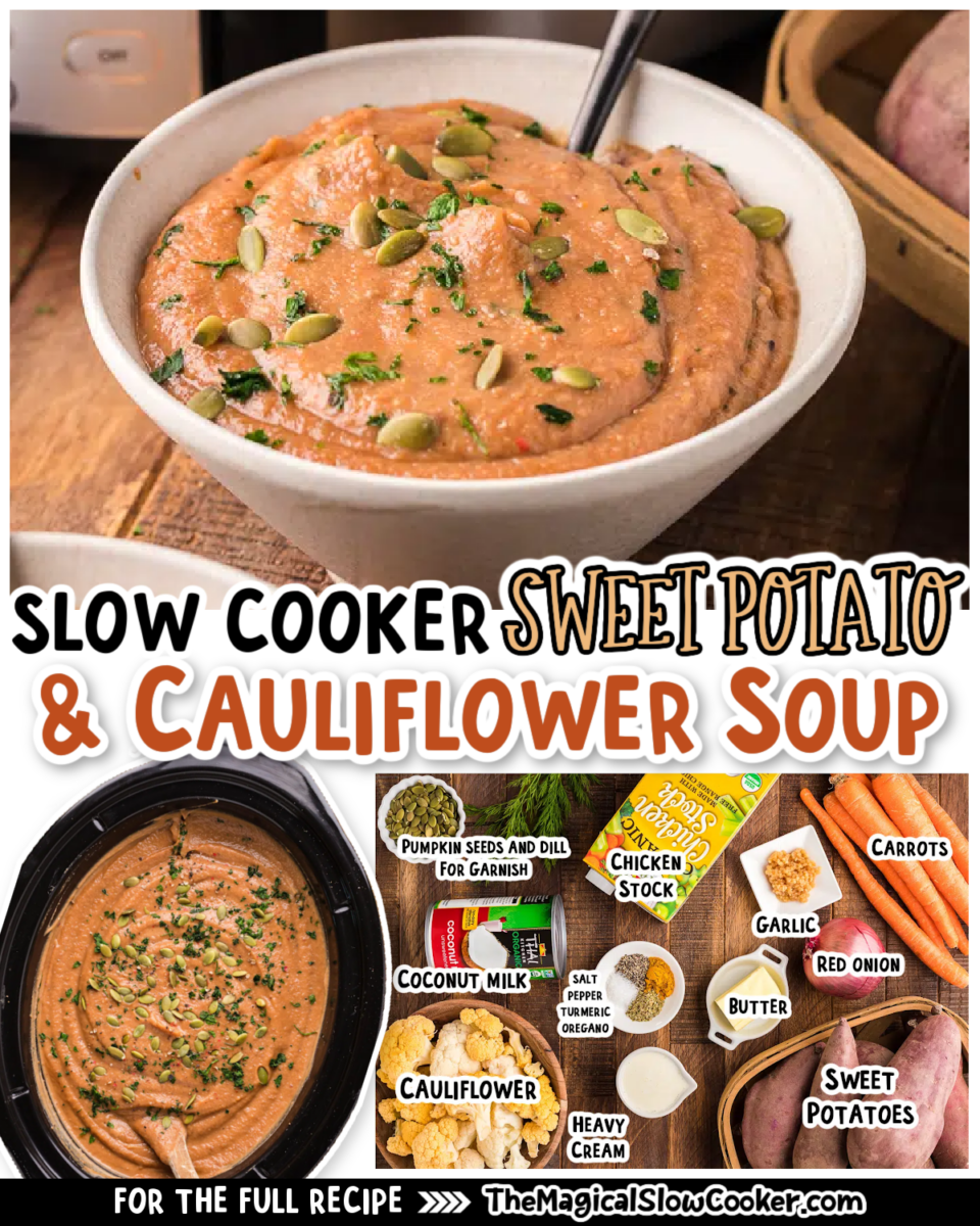 Collage of sweet potato and cauliflower soup with text of what the ingredients are.