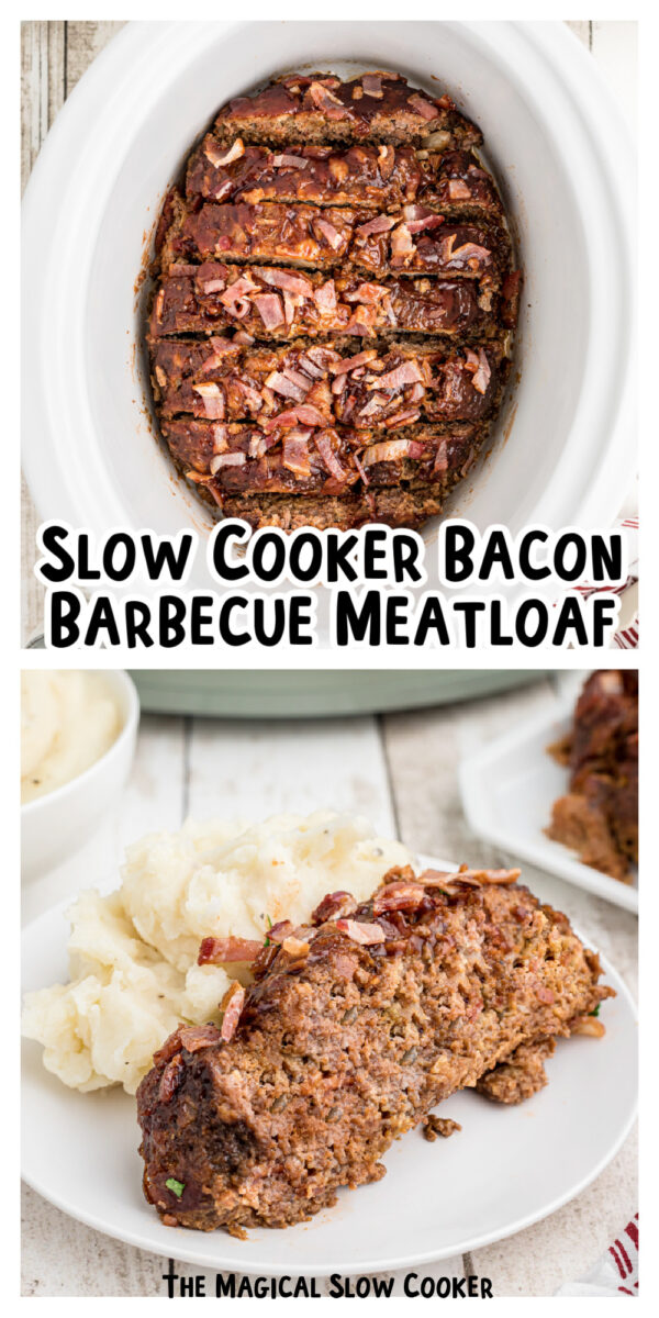 2 images of bacon barbecue meatloaf for pinterest.