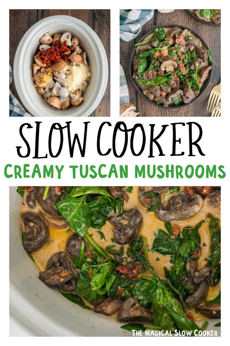 three images of slow cooker creamy tuscan mushrooms with text overlay.