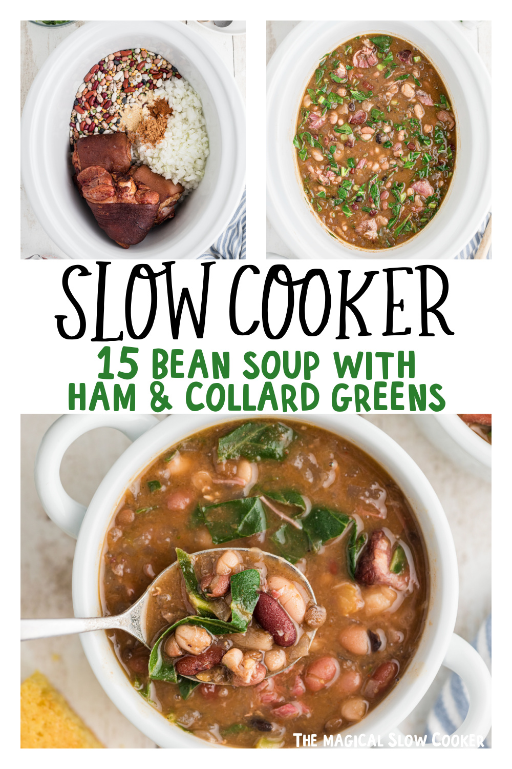 three images of slow cooker 15 bean soup with ham and collard greens for pinterest.