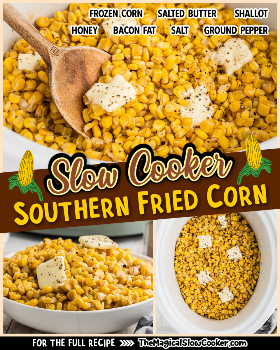 Southern fried corn images with text of what the ingredients are.