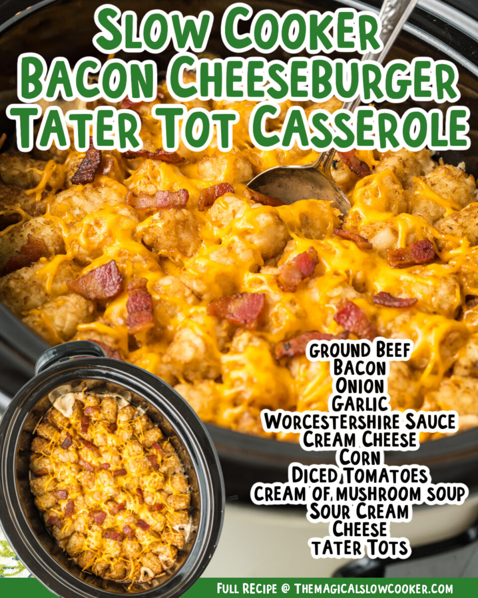 Slow Cooker Bacon Cheeseburger Tater Tot Casserole The Magical Slow
