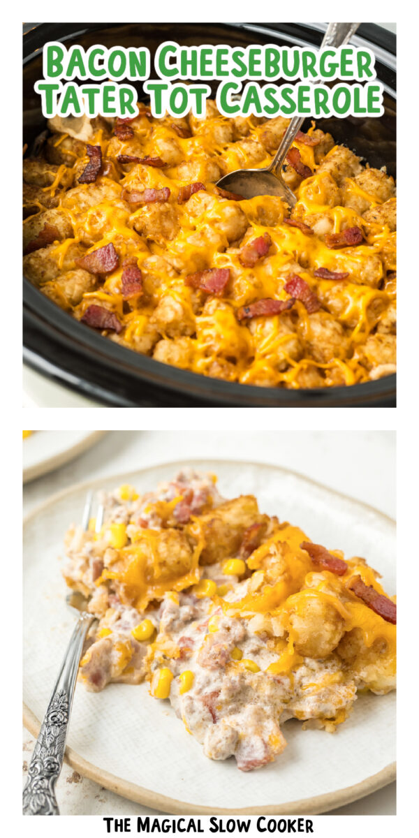 2 images of bacon cheeseburger tater tot casserole for pinterest.