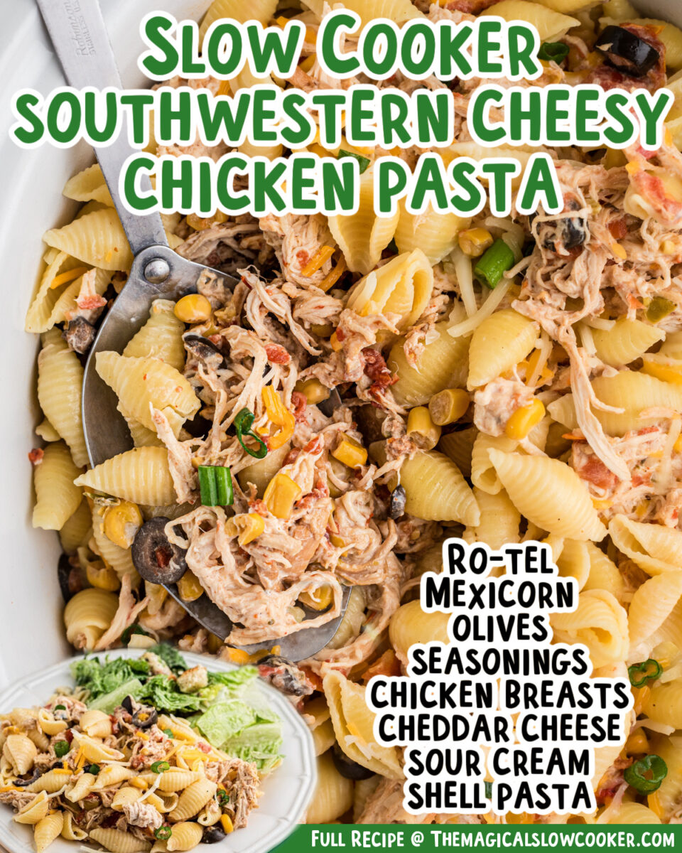 two images of slow cooker southwestern cheesy chicken pasta with text list of ingredients.