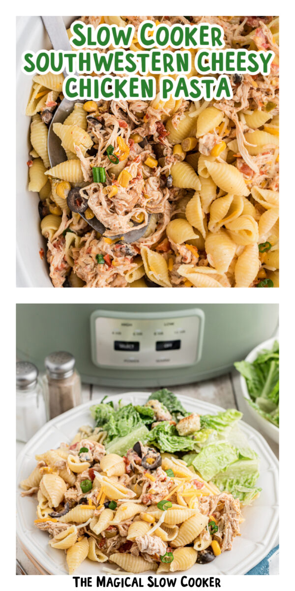 two images of slow cooker southwestern cheesy chicken pasta with text overlay.