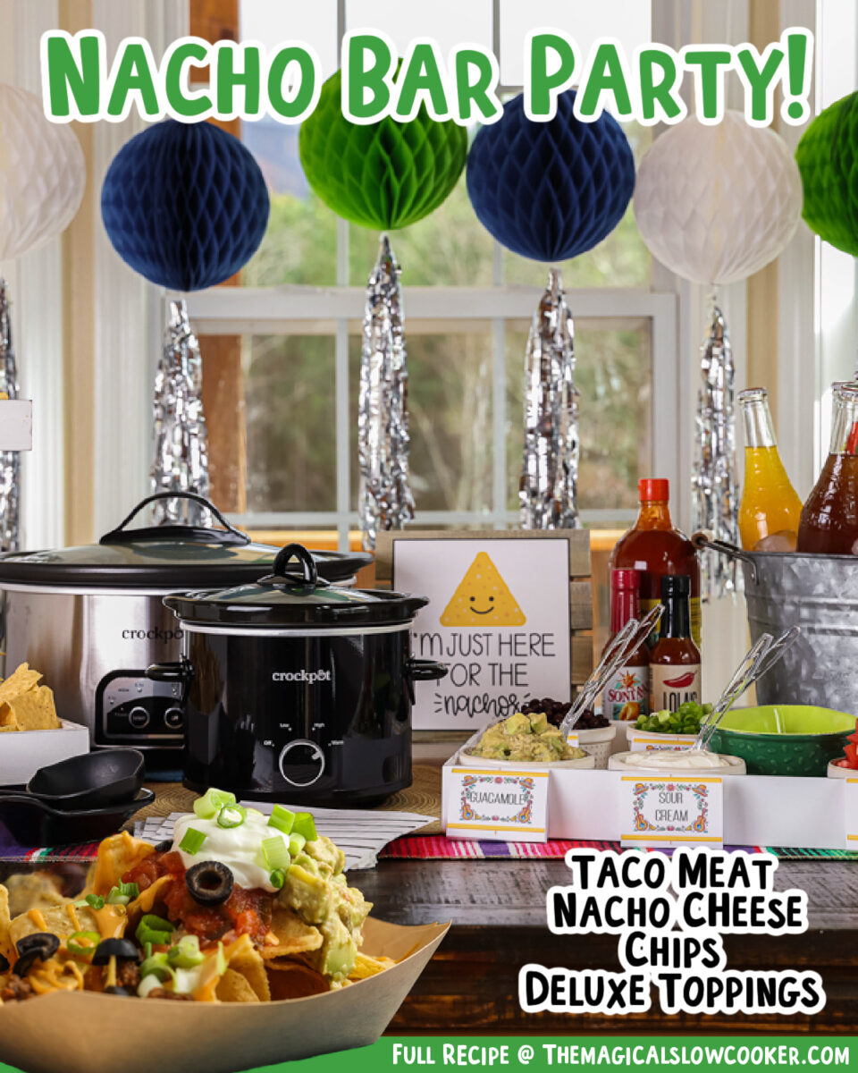 Image of a full nacho bar with crockpots and toppings. with text overlay.