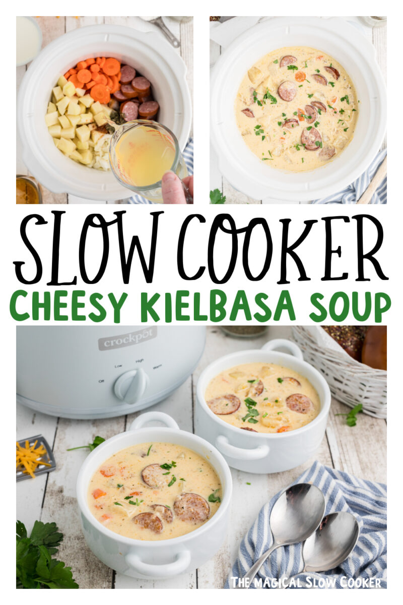 three images of slow cooker cheesy kielbasa soup for pinterest.