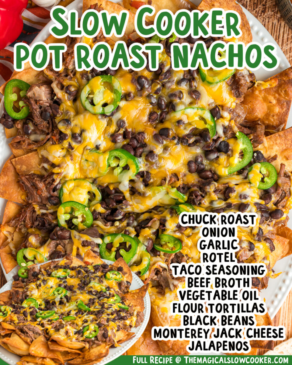 two images of slow cooker pot roast nachos with text list of ingredients.