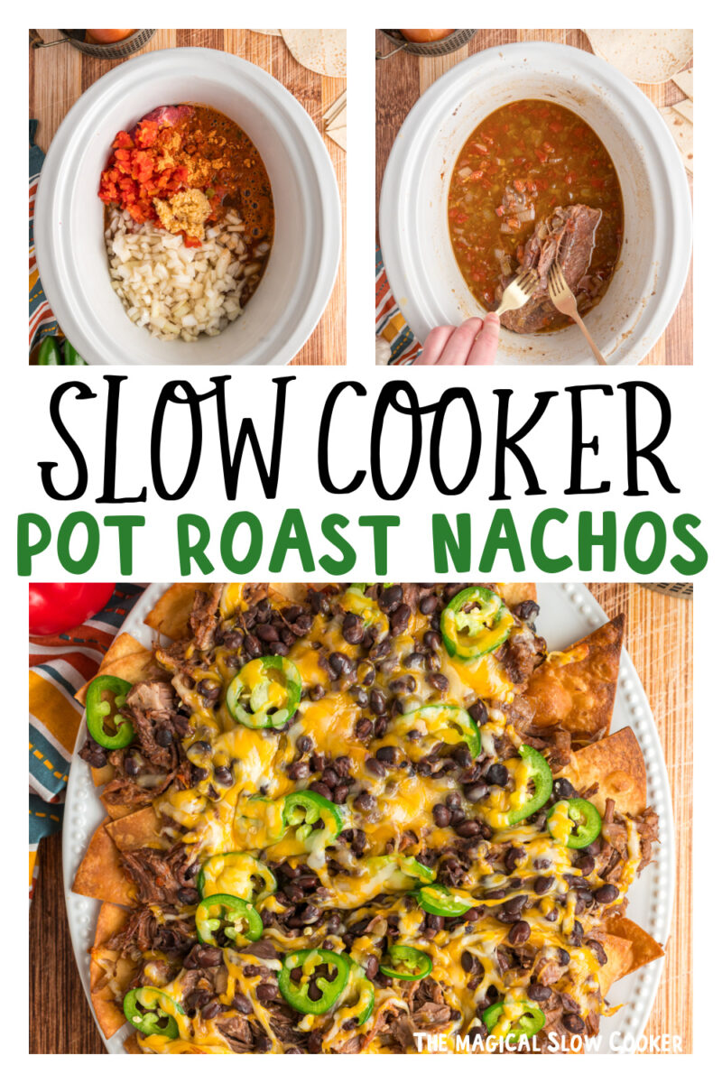 three images of slow cooker pot roast nachos for pinterest.