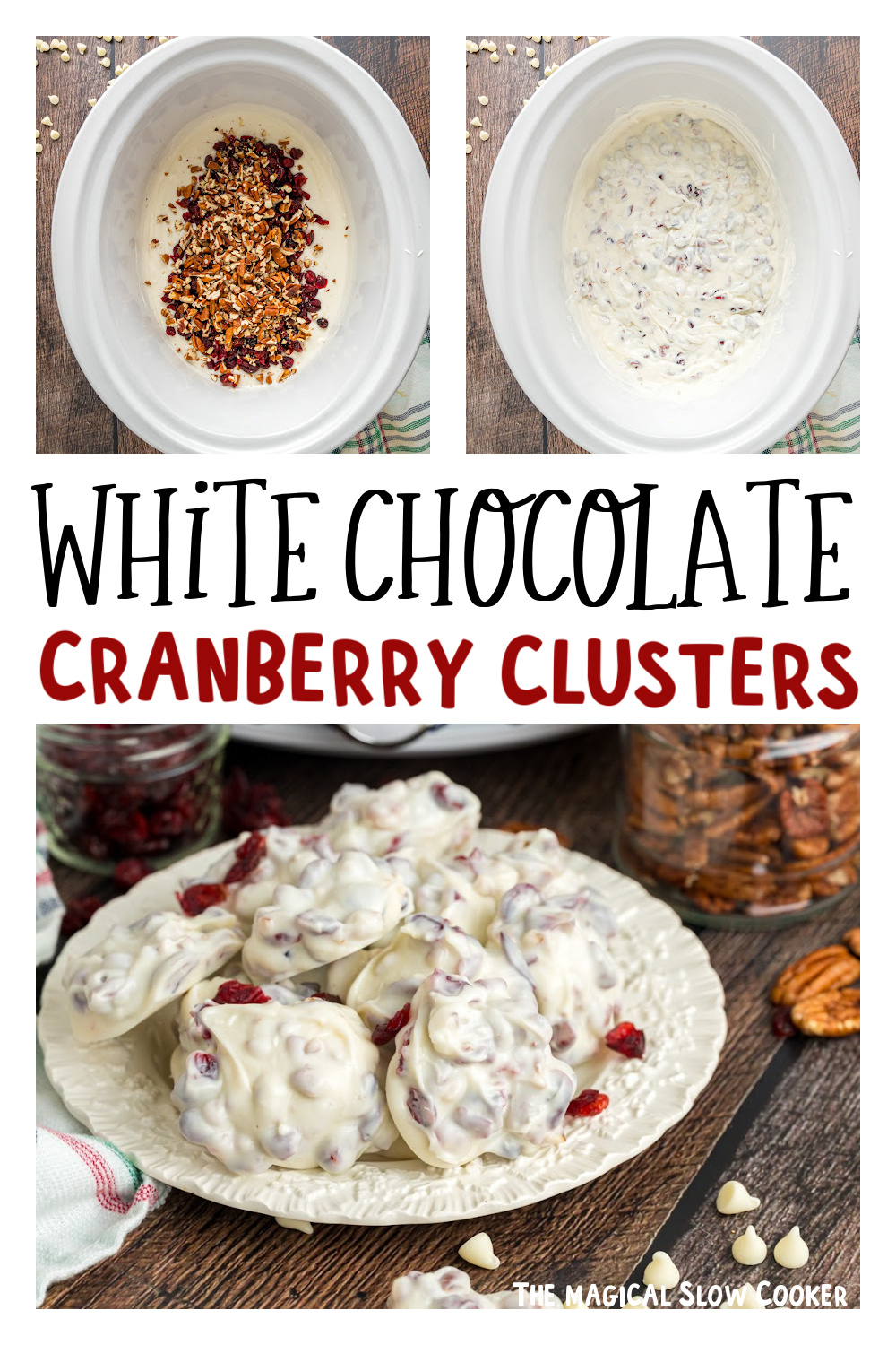 Three images of slow cooker white chocolate cranberry clusters for pinterest.