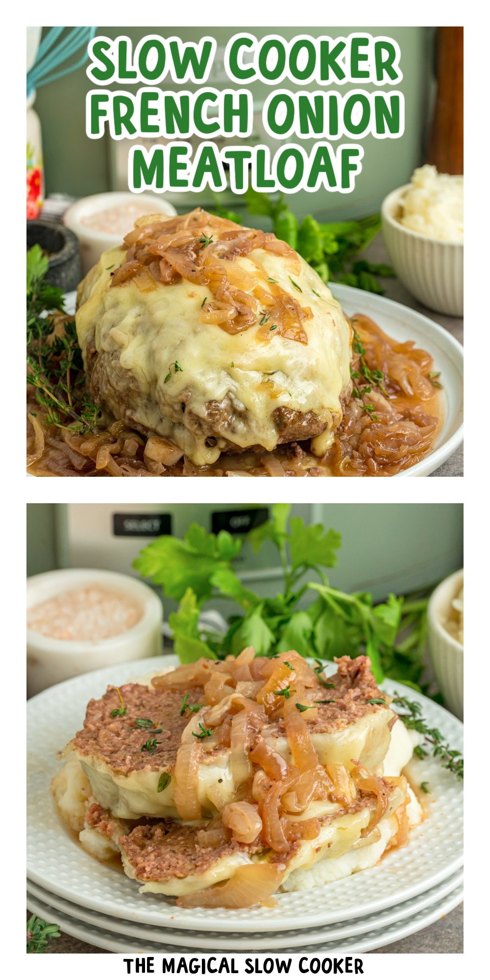 Two images of slow cooker french onion meatloaf with text title overlay.