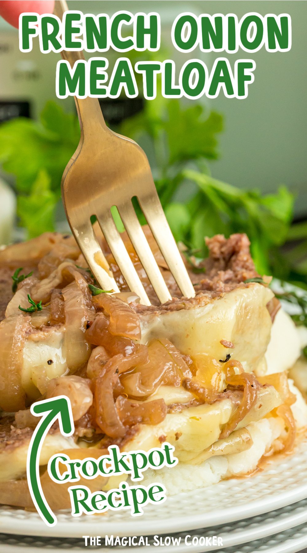 Long image of slow cooker french onion meatloaf with text overlay.