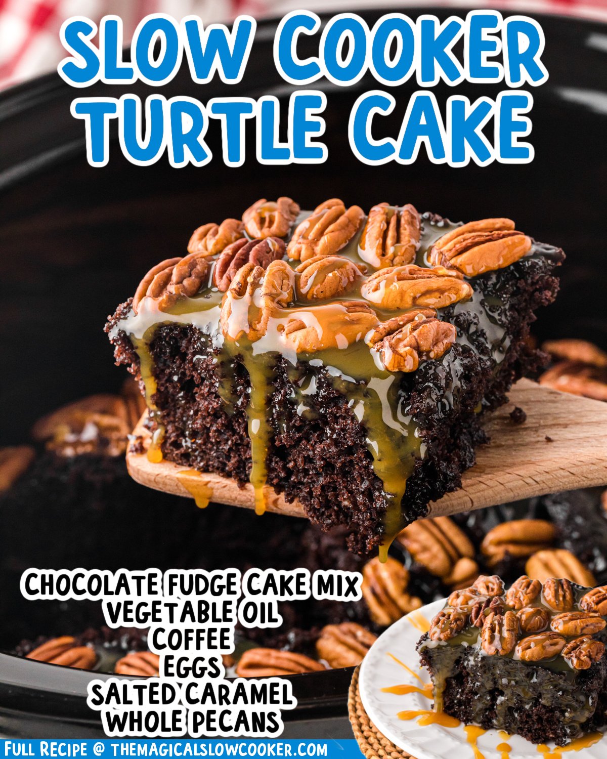 Two images of slow cooker turtle cake with text list of ingredients.