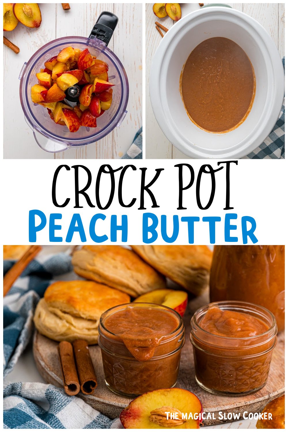 Images of peaches in a food processor, blended peaches in a crockpot, and peach butter in jars for pinterest.