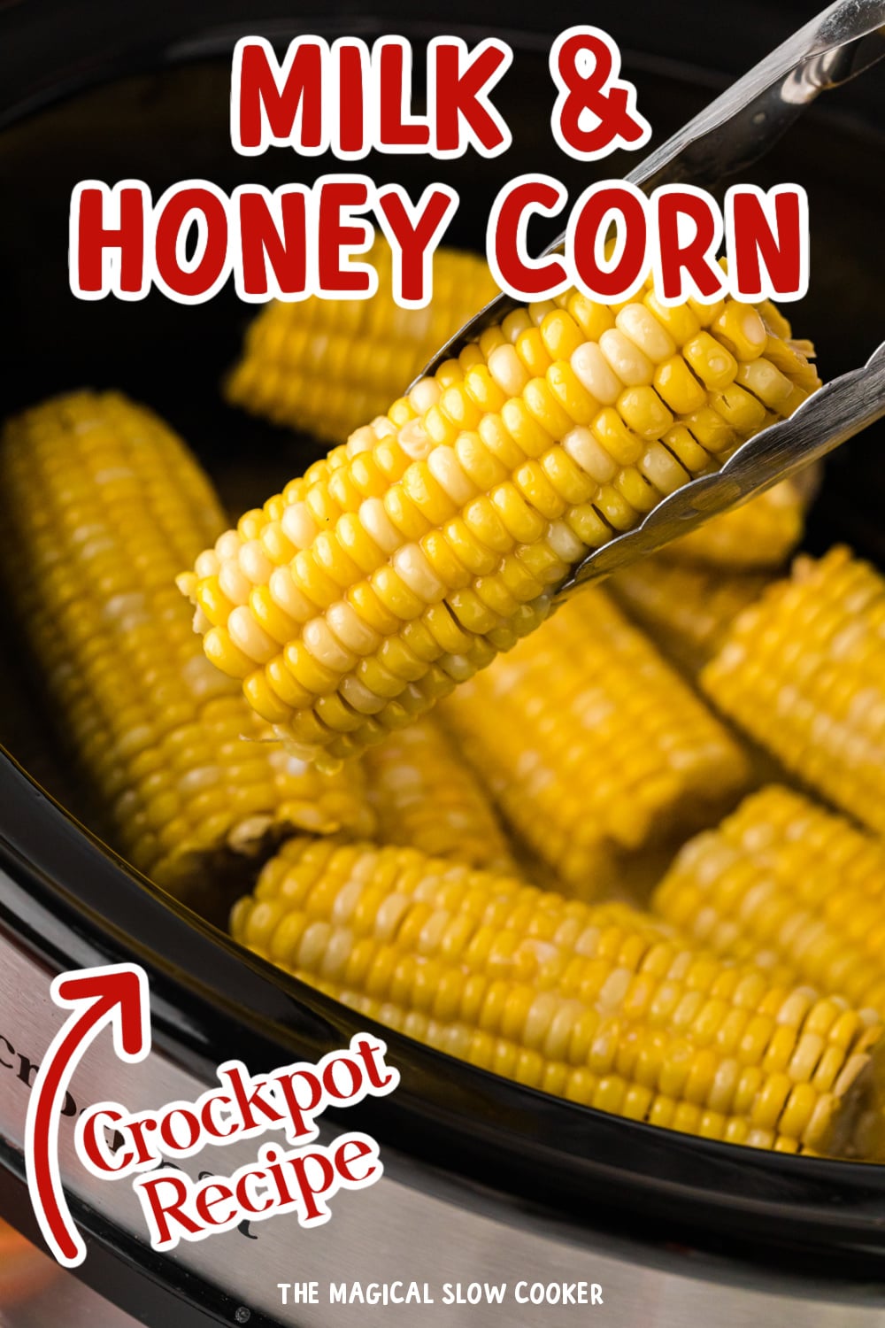 Long image of milk and honey corn with text overlay.