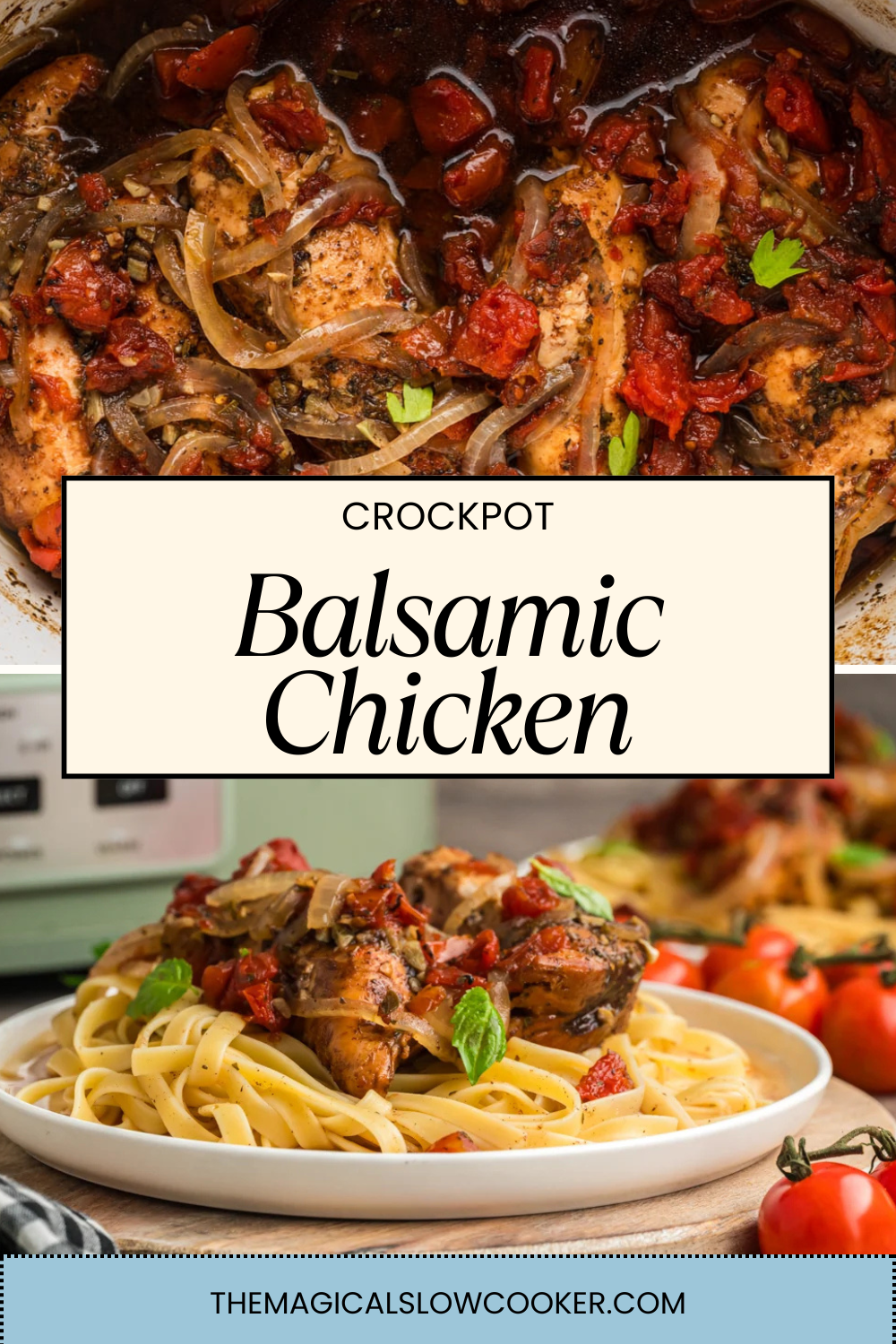 balsamic chicken in a slow cooker and on a plate with pasta.