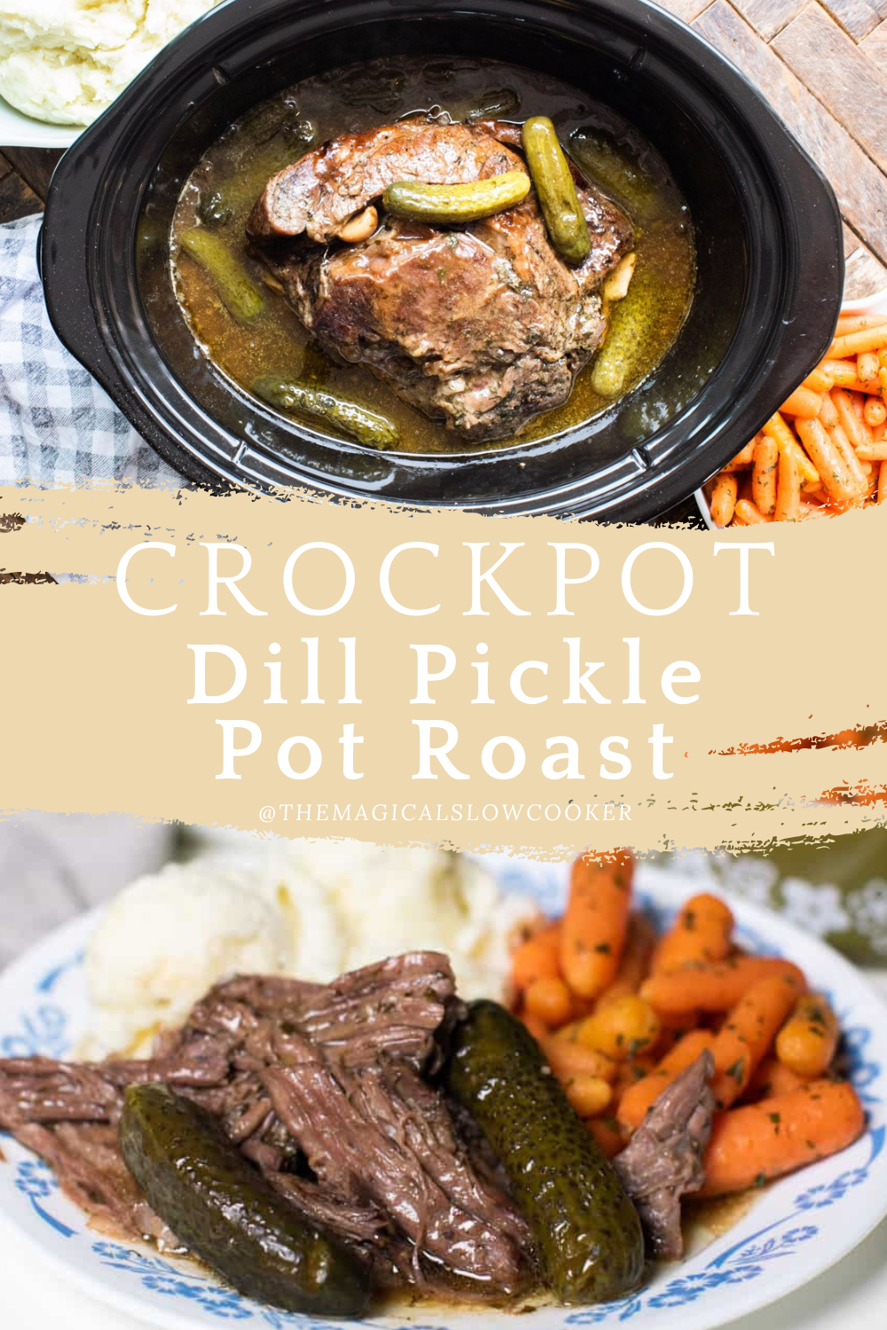 dill pickle pot roast in a slow cooker and on a plate with mashed potatoes and carrots.