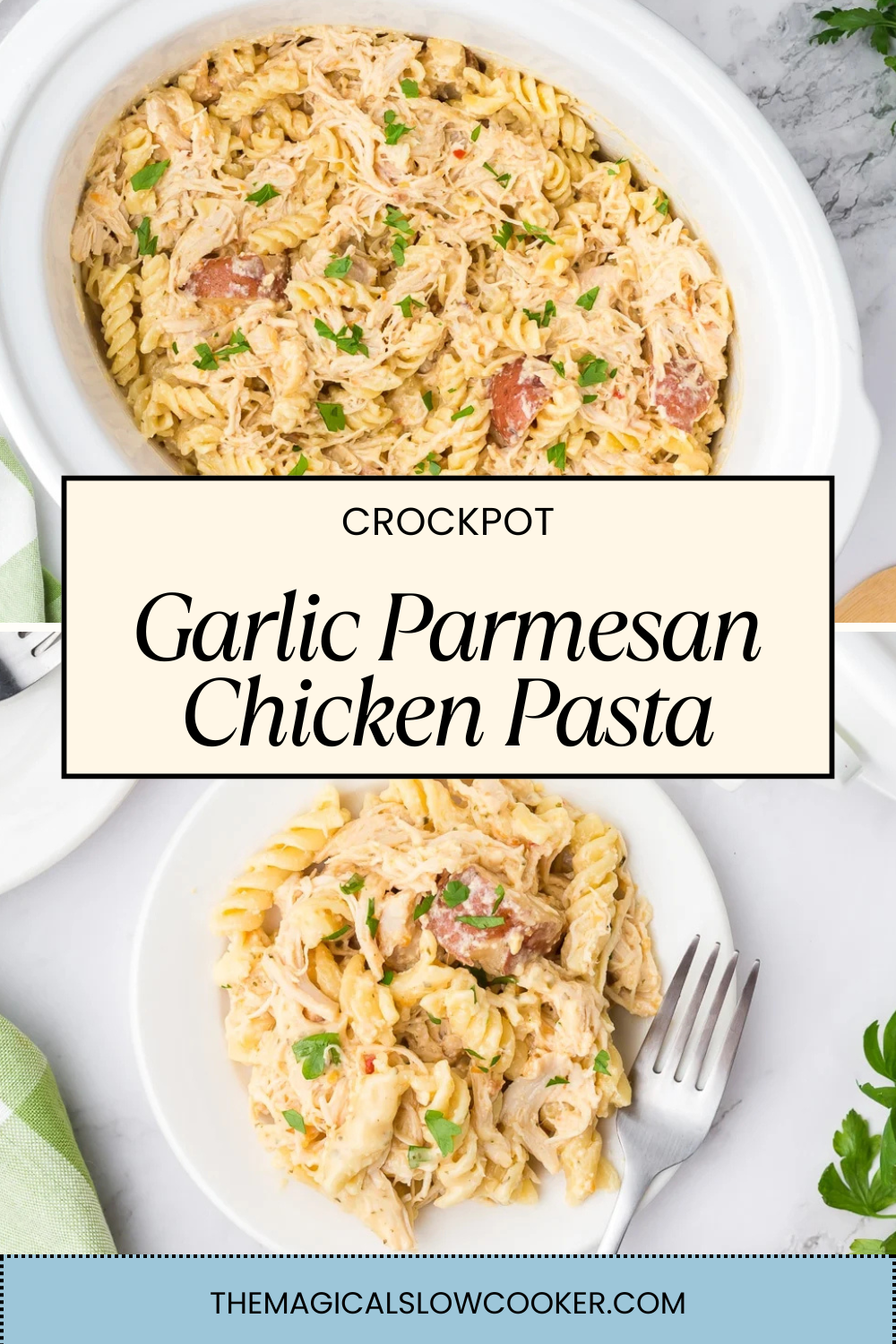 Two images of garlic parmesan chicken pasta with text overlay.