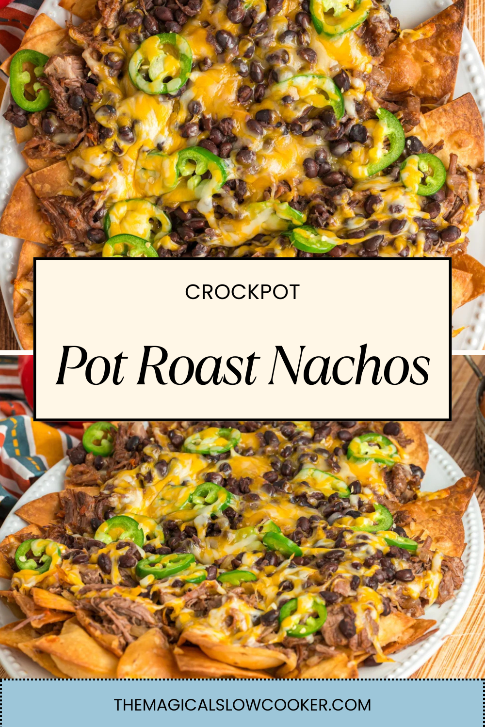 Two iamges of crockpot pot roast nachos with text overlay.